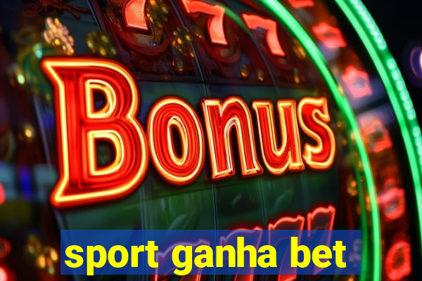 sport ganha bet